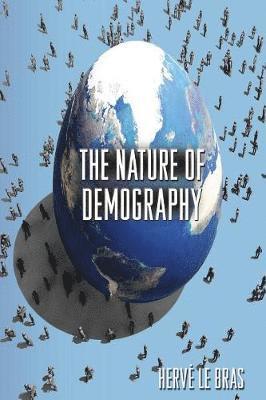 Hervé Le Bras - Nature of Demography, Häftad