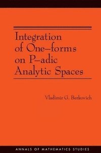 bokomslag Integration of One-forms on P-adic Analytic Spaces