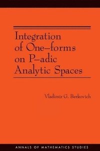 bokomslag Integration of One-forms on P-adic Analytic Spaces. (AM-162)