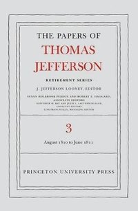 bokomslag The Papers of Thomas Jefferson, Retirement Series, Volume 3