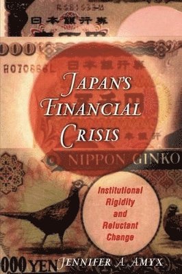Jennifer Amyx - Japan's Financial Crisis, Häftad