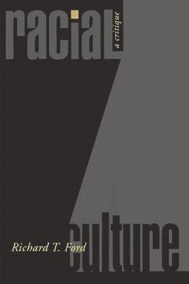 Richard T. Ford - Racial Culture, Häftad