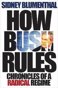bokomslag How Bush Rules