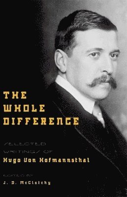 Hugo von Hofmannsthal, J. D. McClatchy - Whole Difference, Inbunden