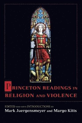 Mark Juergensmeyer, Margo Kitts - Princeton Readings in Religion and Violence, Häftad