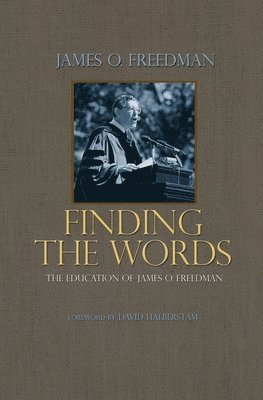 James O. Freedman - Finding the Words, Inbunden