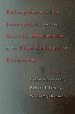 Entrepreneurship, Innovation, and the Growth Mechanism of the Free-Enterprise Economies 1