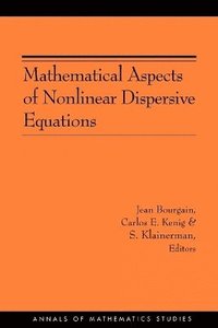 bokomslag Mathematical Aspects of Nonlinear Dispersive Equations