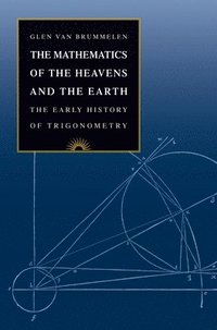 bokomslag The Mathematics of the Heavens and the Earth