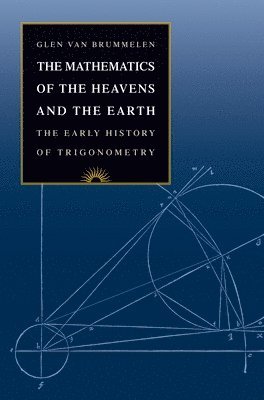 Glen Van Brummelen, Glen van Brummelen - Mathematics of the Heavens and the Earth, Inbunden