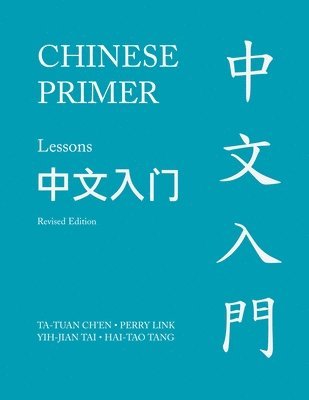 Ta-tuan Ch'en, Perry Link, Yih-jian Tai, Hai-tao Tang - Chinese Primer, Volumes 1-3 (Pinyin), Häftad