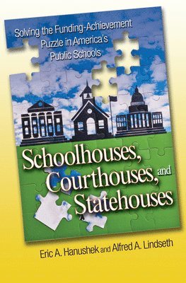 Eric A. Hanushek, Alfred A. Lindseth - Schoolhouses, Courthouses, and Statehouses, Inbunden