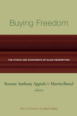 Kwame Anthony Appiah, Martin Bunzl - Buying Freedom, Häftad