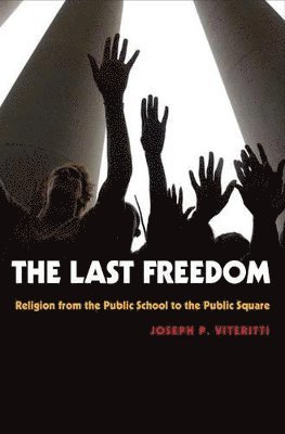 Joseph P. Viteritti - Last Freedom, Inbunden