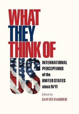 David Farber - What They Think of Us, Inbunden