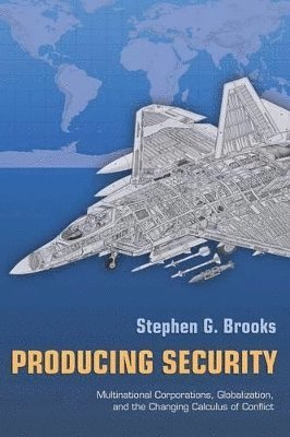 Stephen G. Brooks - Producing Security, Häftad