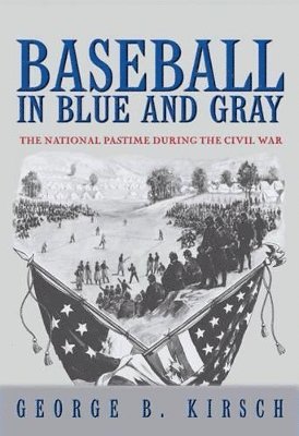George B. Kirsch, George B Kirsch - Baseball in Blue and Gray, Häftad