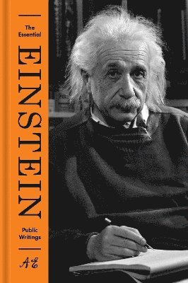 Albert Einstein, Diana Kormos Buchwald, Tilman Sauer - Essential Einstein: Public Writings, Inbunden
