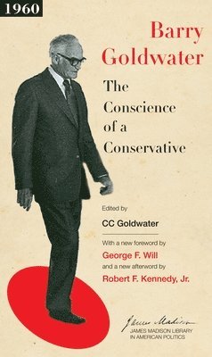 Barry M. Goldwater, Jr. Goldwater, Barry M., Barry M Goldwater, CC Goldwater, Cc Goldwater - Conscience of a Conservative, Häftad