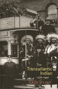 bokomslag The Transatlantic Indian, 1776-1930