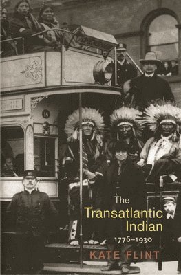 The Transatlantic Indian, 1776-1930 1
