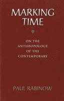 Paul Rabinow - Marking Time, Häftad