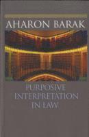 Aharon Barak - Purposive Interpretation in Law, Häftad