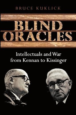 Bruce Kuklick - Blind Oracles, Häftad