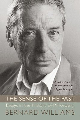 Bernard Williams, Myles Burnyeat - Sense of the Past, Häftad