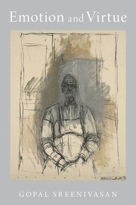 Gopal Sreenivasan - Emotion and Virtue, Inbunden