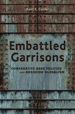 Kent E. Calder, Kent E Calder - Embattled Garrisons, Häftad