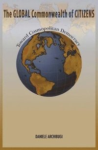 bokomslag The Global Commonwealth of Citizens: Toward Cosmopolitan Democracy