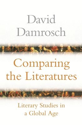 David Damrosch - Comparing the Literatures, Inbunden