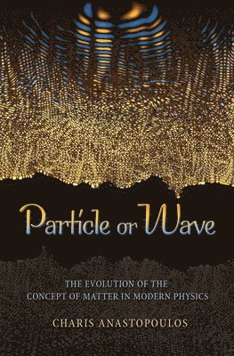 Charis Anastopoulos - Particle or Wave, Inbunden