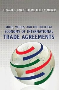 bokomslag Votes, Vetoes, and the Political Economy of International Trade Agreements