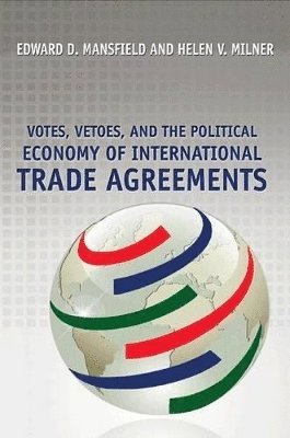 Votes, Vetoes, and the Political Economy of International Trade Agreements 1