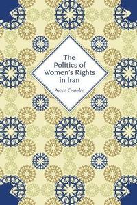 bokomslag The Politics of Women's Rights in Iran