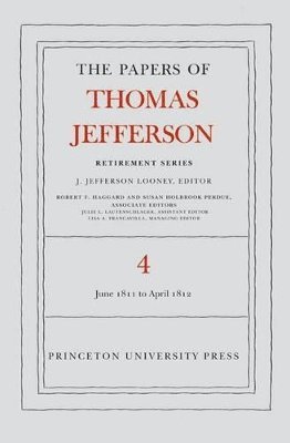 The Papers of Thomas Jefferson, Retirement Series, Volume 4 1