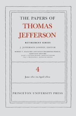 Thomas Jefferson, J. Jefferson Looney - Papers of Thomas Jefferson, Retirement Series, Volume 4, Inbunden