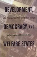 Stephan Haggard, Robert R. Kaufman - Development, Democracy, and Welfare States, Häftad