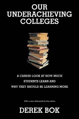 Derek Bok - Our Underachieving Colleges, Häftad