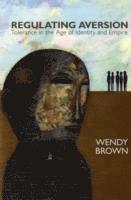 Wendy Brown - Regulating Aversion, Häftad