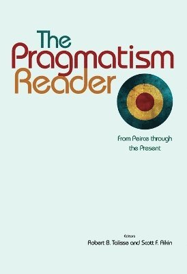 Robert B. Talisse, Scott F. Aikin - Pragmatism Reader, Häftad