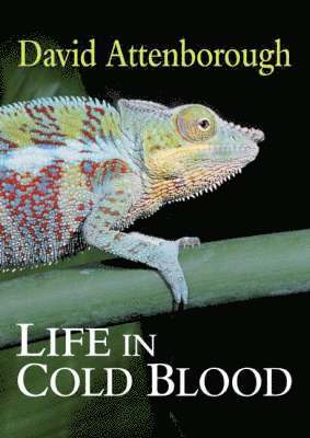 David Attenborough - Life in Cold Blood, Inbunden