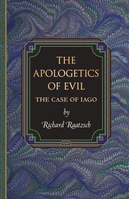 Richard Raatzsch - Apologetics of Evil, Inbunden