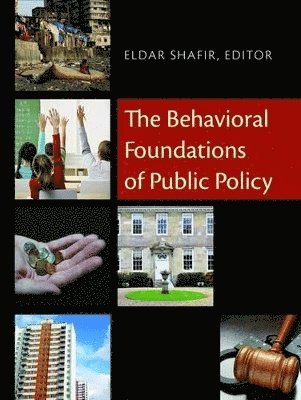 Eldar Shafir - Behavioral Foundations of Public Policy, Inbunden