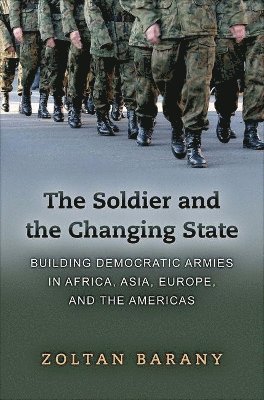Zoltan Barany - Soldier and the Changing State, Inbunden