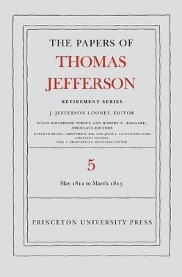 Thomas Jefferson, J. Jefferson Looney - Papers of Thomas Jefferson, Retirement Series, Volume 5, Inbunden