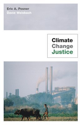 Eric A. Posner, David Weisbach - Climate Change Justice, Inbunden