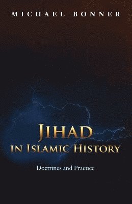 Michael Bonner - Jihad in Islamic History, Häftad